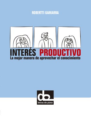 cover image of Interés Productivo, la mejor manera de aprovechar el conocimiento